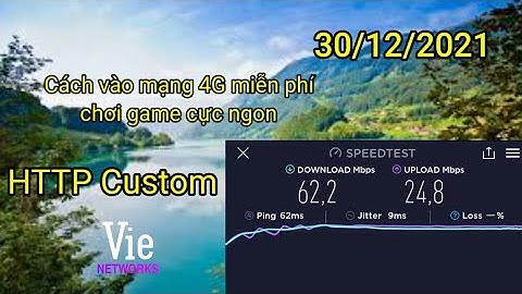 (30/12) Cách vào mạng 4G miễn phí chơi game ngon với app HTTP Custom | Vie 4G FREE