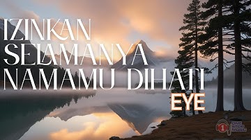 Lagu untuk dikenang selamanya | Izinkan Selamanya Namamu Dihati  by EYE