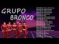 BRONCO 30 GRANDES EXITOS - BRONCO 30 SUPER ÉXITOS ROMÁNTICOS - LO MEJOR DE BRONCO