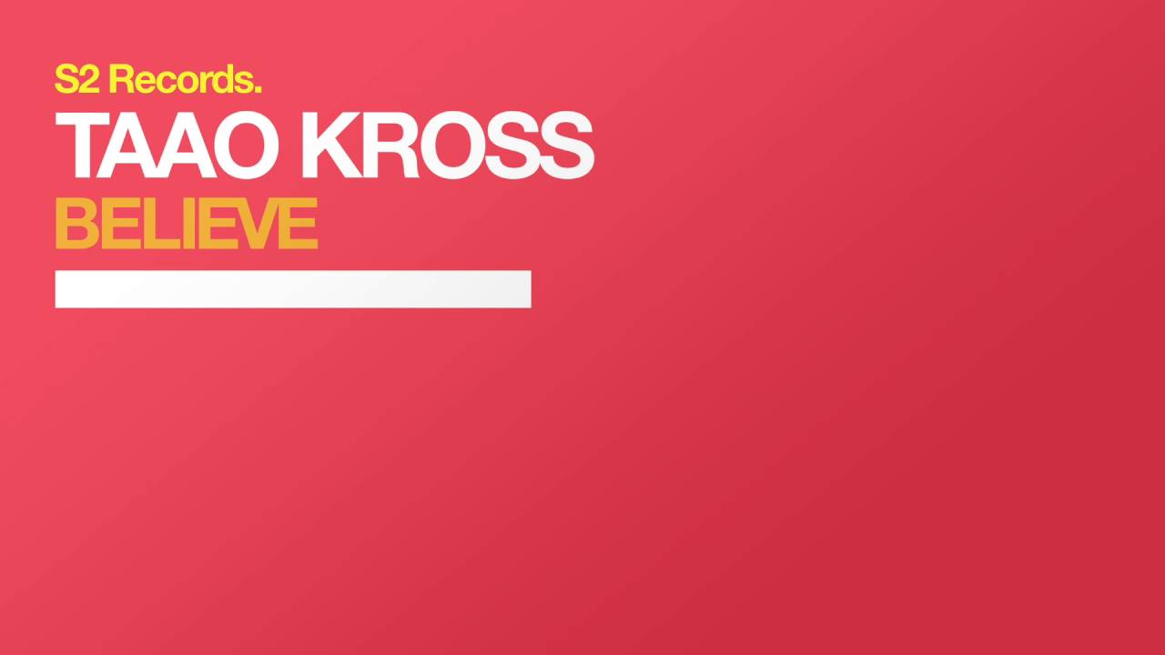 Watch Taao Kross - Believe (Original Mix) on YouTube Watch Taao Kross - Believe (Original Mix) on YouTube