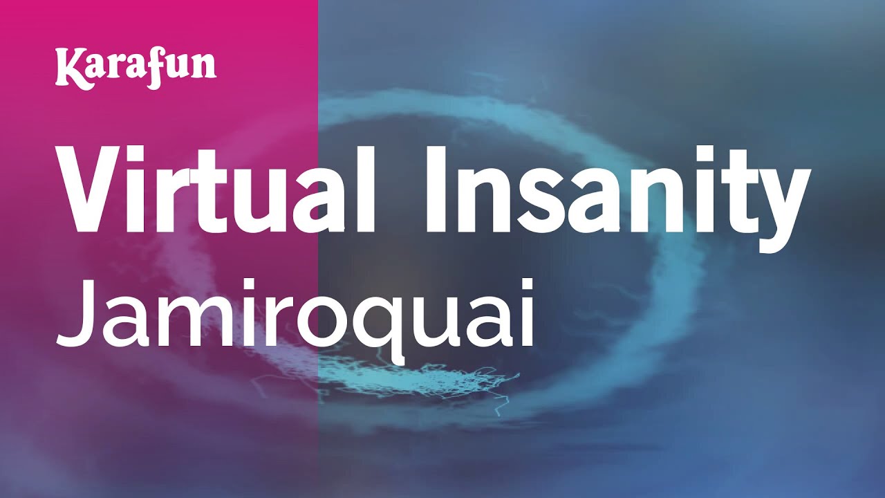 Watch Virtual Insanity - Jamiroquai | Karaoke Version | KaraFun on YouTube Watch Virtual Insanity - Jamiroquai | Karaoke Version | KaraFun on YouTube