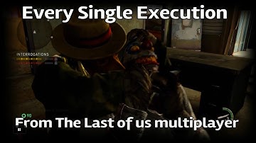 [The Last Of Us Multiplayer] All Executions
