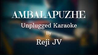 Ambalappuzhe Unnikkannanodu | Karaoke With Lyrics | Unplugged | Reji JV