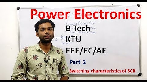 KTU S5 Power electronics Module 1/ Part 2/ Switching characterstics of SCR