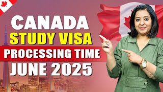 CANADA STUDY VISA PROCESSING TIME JUNE 2025 | STUDY VISA UPDATES 2025 | CANADA UK | THE VISA OFFIC