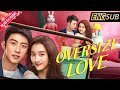 【Multi-sub】Oversize Love | Johnny Huang, Guan Xiao Tong, Darren Chen | Fresh Drama