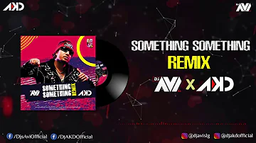 Something Something Remix | AKD X AVI | Mika Singh | Pop Chart Blaster