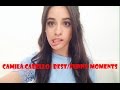 Camila Cabello | Best/funny moments