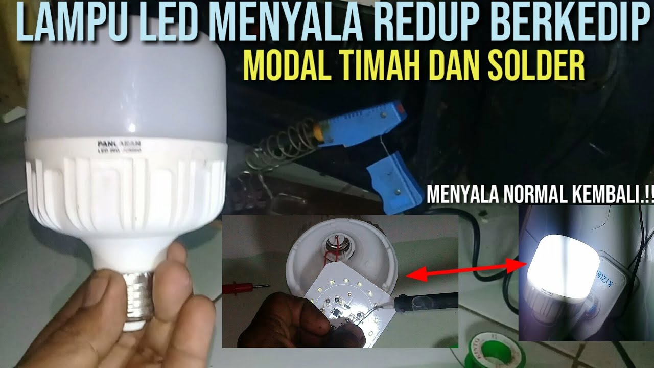 memperbaiki lampu led bohlam||menyala redup berkedip
