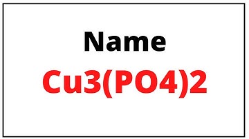 How to write chemical name for Cu3(PO4)2|Cu3(PO4)2 name