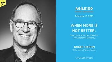 Roger L. Martin: "When More is Not Better" (agile100 conference)