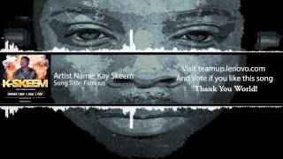 Kay Skeem - Famous (Official Song Entry) Timbaland/OpenLabs/Lenovo Song Contest
