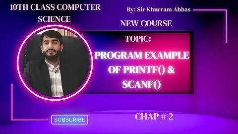 Program Examples of Scanf and Printf Function || Chap: 02 10th Class Computer 2023