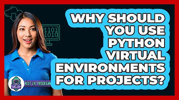 Why Should You Use Python Virtual Environments For Projects? - Next LVL Programming