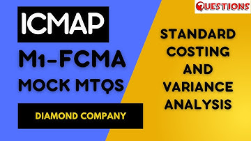 FCMA MOCK MTQS | Standard Costing And Variance Analysis | Diamond Company #icmap