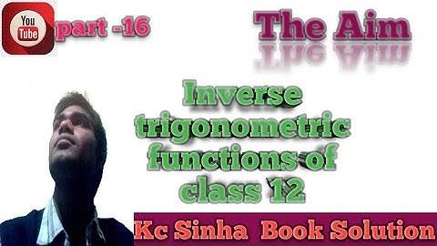 Inverse trigonometric functions of class 12 by Abhay Anand,Kc Sinha book solution part-16 #TheAim