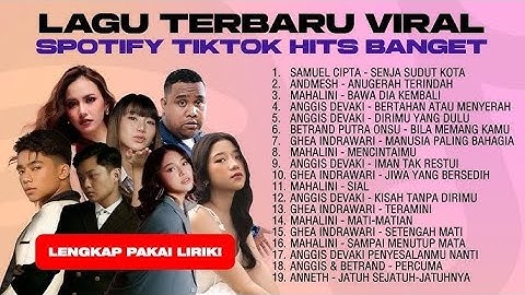LAGU TERBARU VIRAL SPOTIFY TIKTOK HITS BANGET TAHUN 2025-LAGU POP GALAU INDONESIA TERBAIK