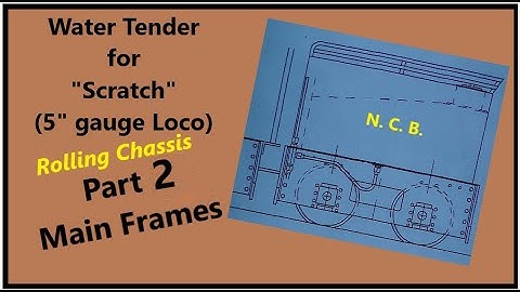 Water Tender P2 - MAIN FRAMES - For "Scratch"  (My Beginners Steam Locomotive Series) "mr factotum"