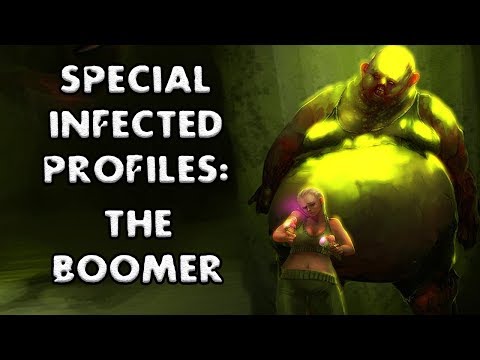 *L4D2* SPECIAL INFECTED PROFILES: -THE BOOMER-