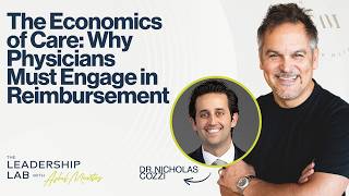 The Economics of Care: Why Physicians Must Engage in Reimbursement with Dr. Nicholas Cozzi