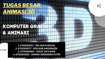 Tugas Besar Animasi 3D || Komputer Grafik dan Animasi