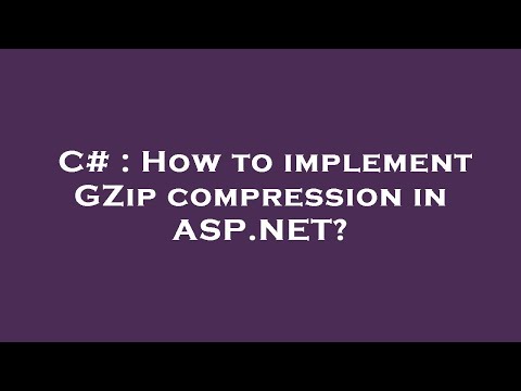 C# : How to implement GZip compression in ASP.NET?
