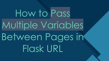 How to Pass Multiple Variables Between Pages in Flask URL
