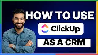 How to use ClickUp as a CRM [FULL GUIDE]