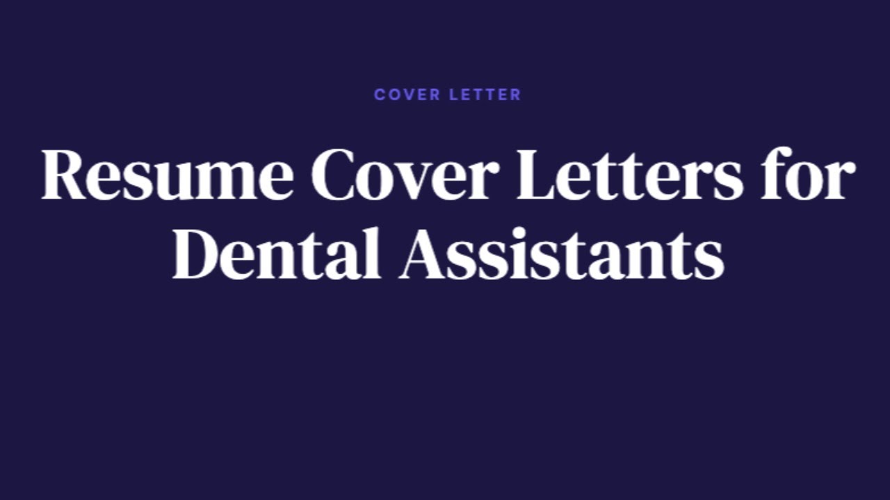 Cover Letters for Dental Assistants