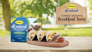 Start your morning with a quick, tasty breakfast taco cheese and
butterball all natural turkey sausage links. see full recipe here:
http://but...