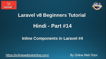 Learn Laravel 8 Tutorials in Hindi - #14 - Inline Components in Laravel 8 #4