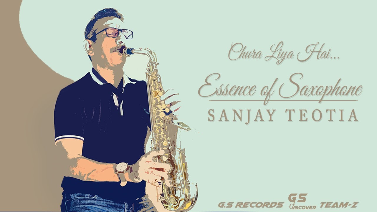 Chura Liya Hai  Saxophone Cover  Dr Sanjay Teotia  India