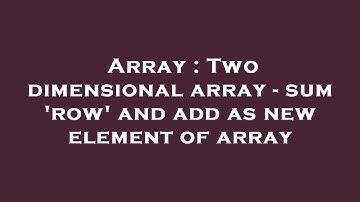 Array : Two dimensional array - sum 