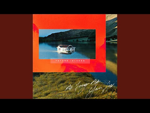 For Sure - Future Islands