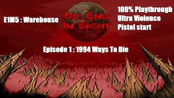 [Doom] - No End In Sight - E1M5 "Warehouse" - 100% Playthrough