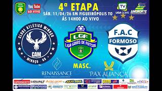 LIGA GOIÁS 2026 - CAM - MINAÇU  X  FORMOSO AC  - MASC