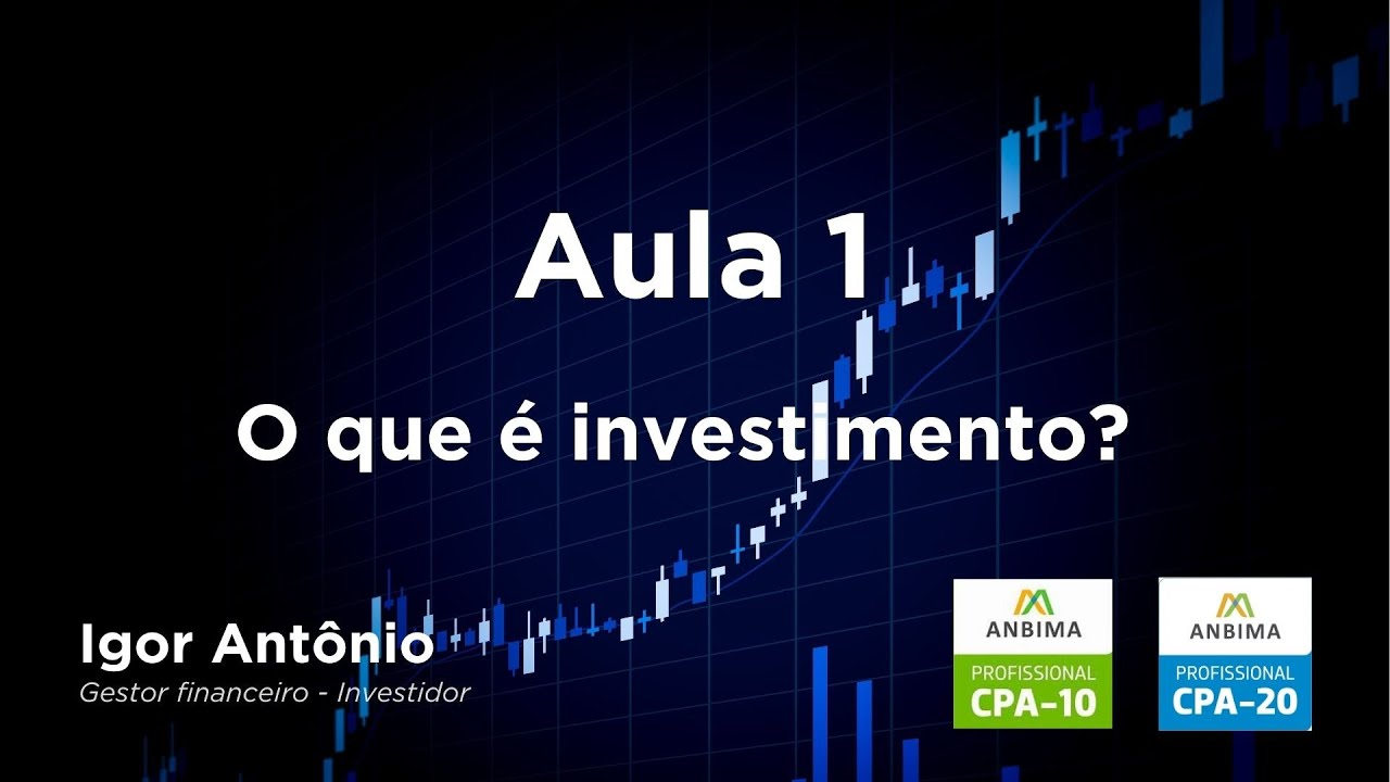 Aula 1 O que é investimento