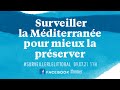 Surveiller la mditerrane pour mieux la prserver confrence de presse surveillerlelittoral