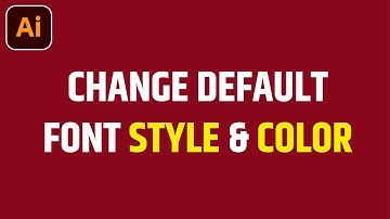 How to Change Default Font Settings in Adobe Illustrator