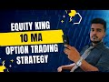 Equity king 10 ma strategy  options trading strartegy  beginners must watch strategy  equityking