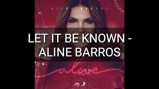 Let it be known - Aline Barros ( Pista karaoke)