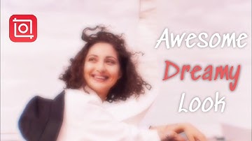 Awesome Dreamy Look On InShot | Inshot Tutorial