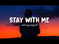 Stay with me  sad songs playlist for broken hearts  depressing songs 2023 that will make you cry