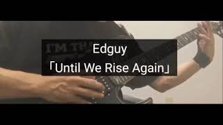 (Guitar Cover) Edguy 「Until We Rise Again」