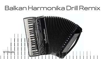 Balkan Harmonika Drill Remix 2023 - prod. by WYBeats