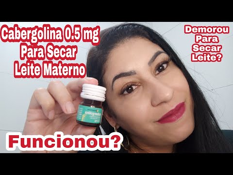 CABERGOLINA REMÉDIO PARA SECAR LEITE MATERNO FUNCIONA?