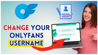 How to Change Your OnlyFans Username 2025?