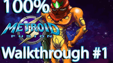 [Game Boy Advance] Metroid Fusion 100% Walkthrough #1
