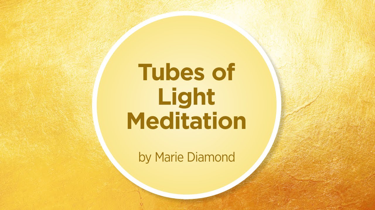 Tubes of Light Meditation by Marie Diamond - YouTube