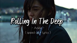 Rolling In The Deep - Adele ( Speed up + lyrics ) 🎵